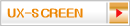UX-SCREEN